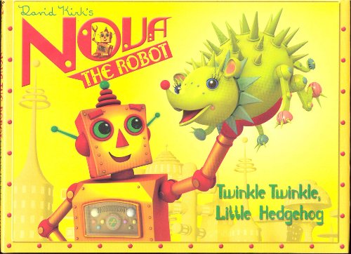 Stock image for Nova's Ark: Twinkle Twinkle, Little Hedgehog: David Kirk's Nova the Robot for sale by ThriftBooks-Atlanta