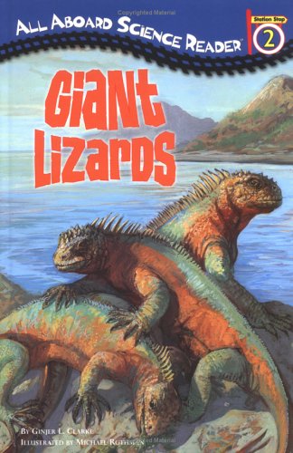 Giant Lizards: All Aboard Science Reader Station Stop 2 (9780448438283) by Clarke, Ginjer L.