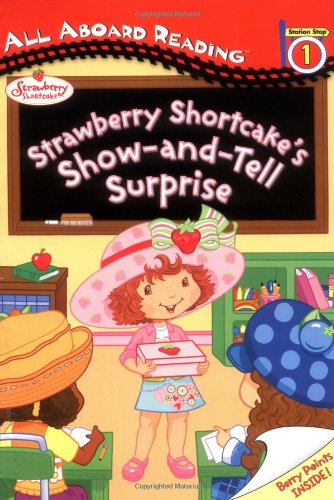 Beispielbild fr Strawberry Shortcake's Show-and-Tell Surprise: All Aboard Reading Station Stop 1 zum Verkauf von Wonder Book