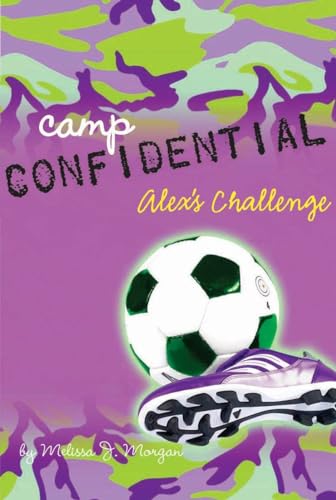 Alex's Challenge #4 (Camp Confidential) - Melissa J. Morgan