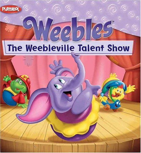 Weebles: The Weebleville Talent Show (9780448438849) by Stephens, Monique