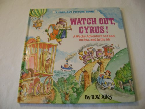 Fop Watch Out Cyrus (Fold Out Picture Books) (9780448440019) by Alley, R.W.