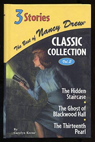 Stock image for The Best of Nancy Drew Classic Collection Vol. 2: The Hidden Staircase / The Ghost of Blackwood Hall / The Thirteenth Pearl for sale by Wonder Book