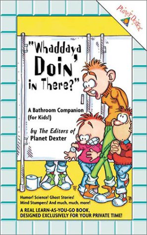 9780448440828: Whaddaya Doin' in There: A Bathroom Companion (For Kids)