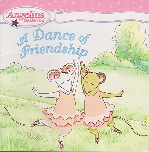 9780448441153: Angelina Ballerina: A Dance of Friendship