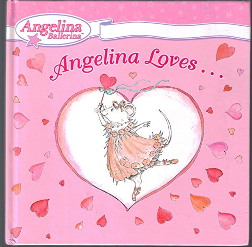 Angelina Loves. (Angelina Ballerina) - Holabird, Katharine