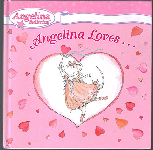 Stock image for Angelina Loves. (Angelina Ballerina) for sale by boyerbooks