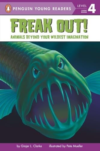 Stock image for Freak Out!: Animals Beyond Your Wildest Imagination (Penguin Young Readers, Level 4) for sale by Orion Tech