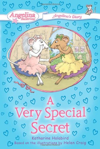 #3 A Very Special Secret: Angelina's Diary (Angelina Ballerina) (9780448443324) by Holabird, Katharine