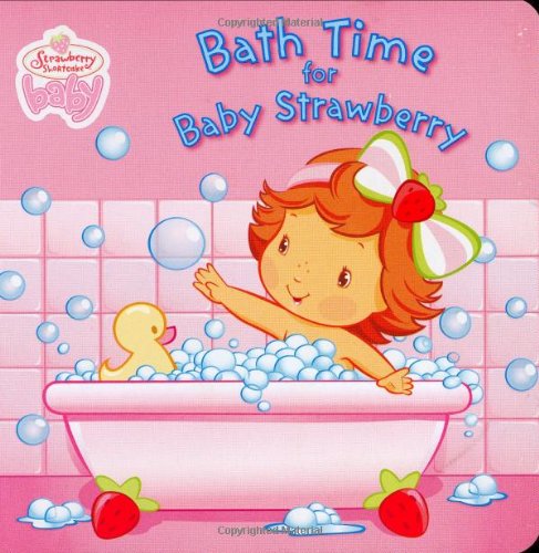 Bath Time for Baby Strawberry (Strawberry Shortcake Baby) (9780448443577) by [???]