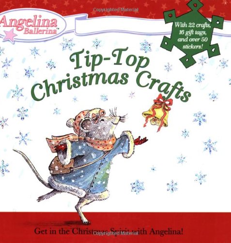 Stock image for Tip-Top Christmas Crafts (Angelina Ballerina) for sale by SecondSale