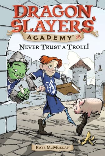 Stock image for Never Trust a Troll: Dragon Slayer's Academy 18 for sale by Your Online Bookstore