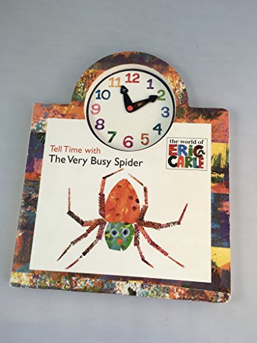 Imagen de archivo de Tell Time with the Very Busy Spider (The World of Eric Carle) a la venta por HPB-Emerald
