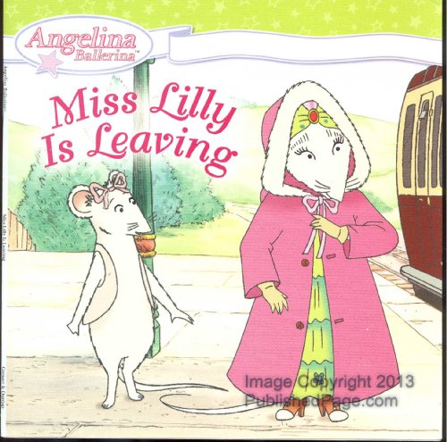 9780448444734: Miss Lilly Is Leaving (Angelina Ballerina)