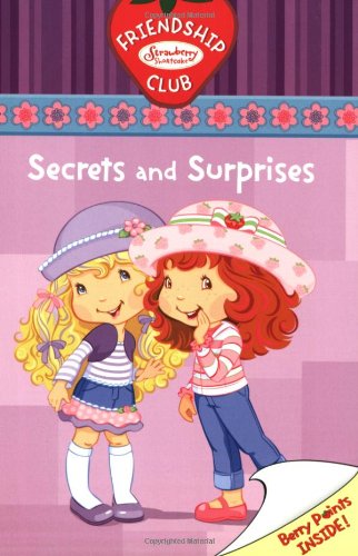 Beispielbild fr Secrets and Surprises #2: Friendship Club (Strawberry Shortcake) zum Verkauf von Idaho Youth Ranch Books
