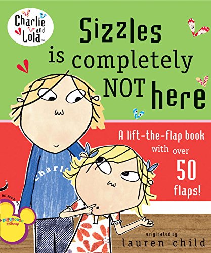 9780448445014: Sizzles Is Completely Not Here (Charlie & Lola)