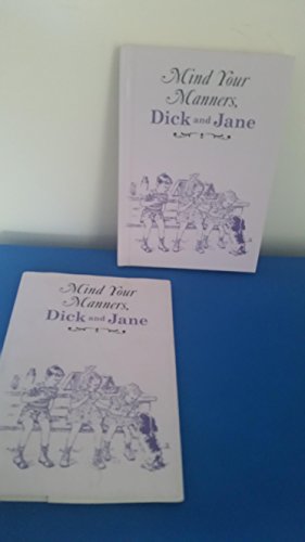 Beispielbild fr Mind Your Manners, Dick and Jane zum Verkauf von Wonder Book