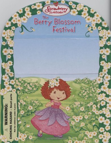 The Berry Blossom Festival (Strawberry Shortcake) (9780448445557) by Bryant, Megan E.