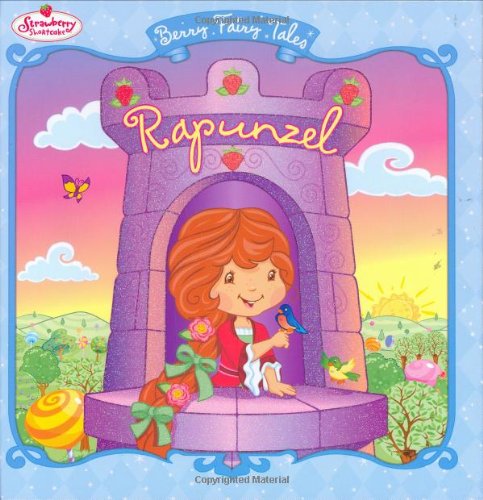 Stock image for Rapunzel: Berry Fairy Tales (Strawberry Shortcake) for sale by Wonder Book