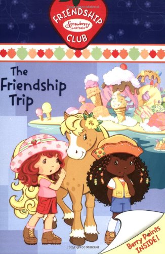 Stock image for The Friendship Trip #3: Friendship Club (Strawberry Shortcake) for sale by SecondSale