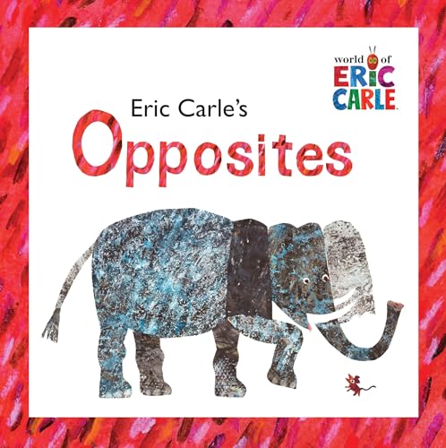 9780448445656: Eric Carle's Opposites (The World of Eric Carle)