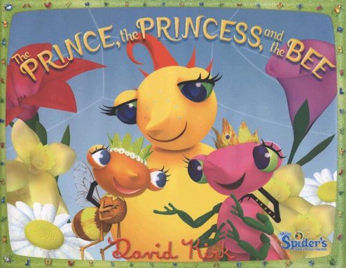 The Prince, The Princess, and The Bee: MissSpider's Sunny Patch Friends (9780448446905) by Kirk, David