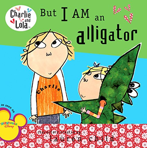 9780448446974: But I Am an Alligator (Charlie and Lola)