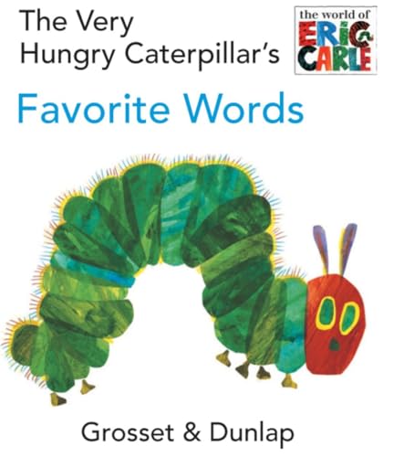 9780448447049: The Very Hungry Caterpillar's Favorite Words (World of Eric Carle)