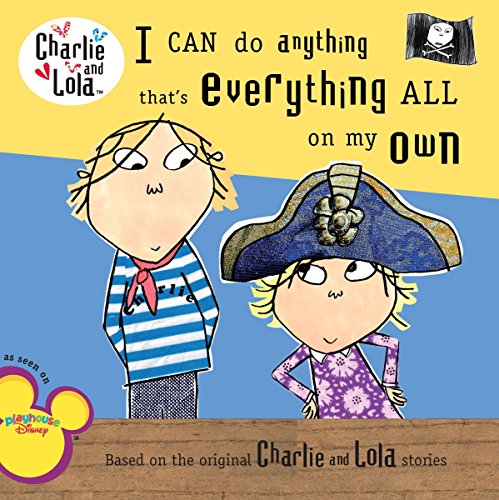 Beispielbild fr I Can Do Anything That's Everything All On My Own (Charlie and Lola) zum Verkauf von Ergodebooks