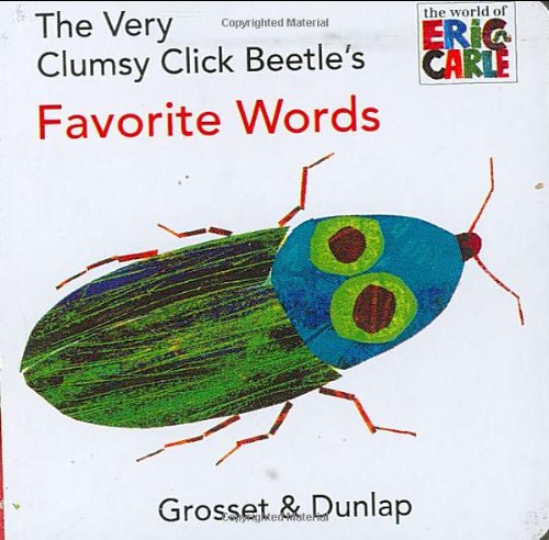 9780448448022: The Very Clumsy Click Beetle's Favorite Words (The World of Eric Carle)