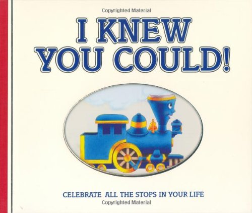 Stock image for I Knew You Could!: Celebrate All the Stops in Your Life (Little Engine That Could) for sale by Orion Tech