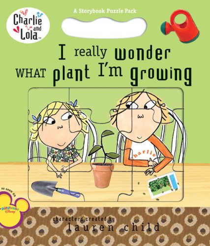 9780448448794: I Really Wonder What Plant I'm Growing (Charlie and Lola: A Storybook Puzzle Pack)