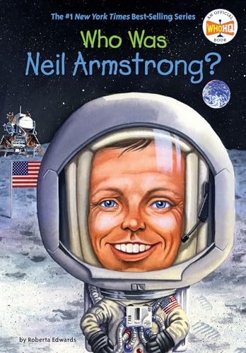 Who Was Neil Armstrong? (9780448449074) by Edwards, Roberta; Who HQ