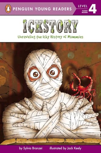 Imagen de archivo de Ickstory: Unraveling the Icky History of Mummies (Penguin Young Readers, Level 4) a la venta por SecondSale