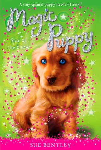 9780448450476: Star of the Show: 04 (Magic Puppy)