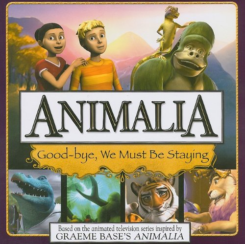 Beispielbild fr Good-Bye, We Must Be Staying (Animalia) zum Verkauf von Ebooksweb