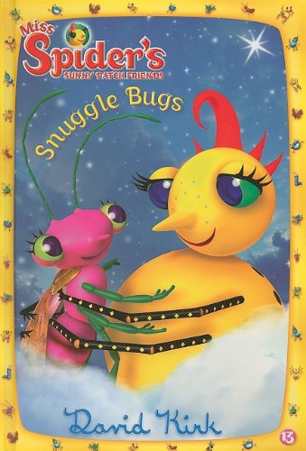 Snuggle Bugs (Miss Spider's Sunny Patch Friends, 13) (9780448450971) by Kirk, David