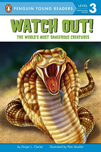 Imagen de archivo de Watch Out!: The World's Most Dangerous Creatures (Penguin Young Readers, Level 3) a la venta por Gulf Coast Books