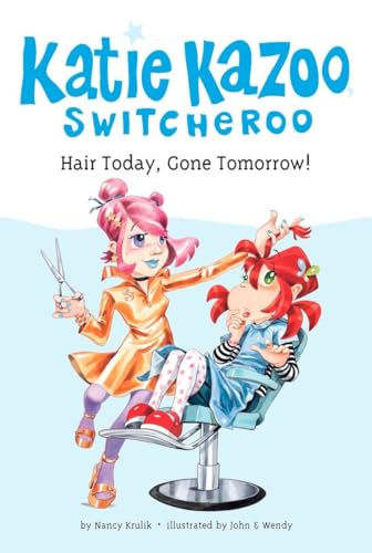 Hair Today, Gone Tomorrow! #34 (Katie Kazoo, Switcheroo) (9780448452319) by Krulik, Nancy