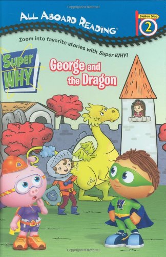 9780448452425: George and the Dragon (Super WHY!)