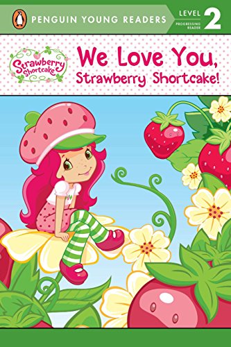 Beispielbild fr We Love You, Strawberry Shortcake! zum Verkauf von Gulf Coast Books