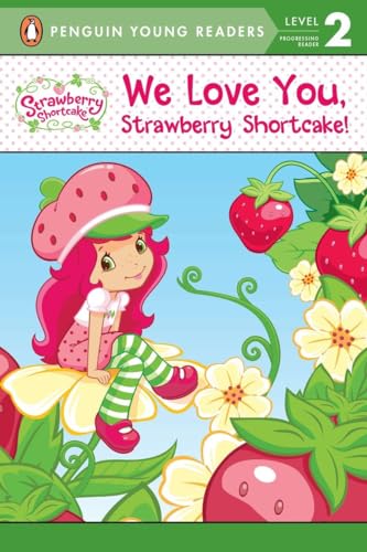 9780448452524: We Love You, Strawberry Shortcake!