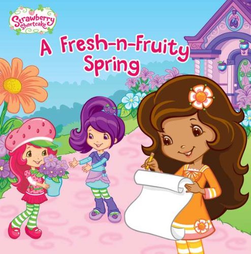 Beispielbild fr A Fresh-n-Fruity Spring (Strawberry Shortcake) zum Verkauf von SecondSale