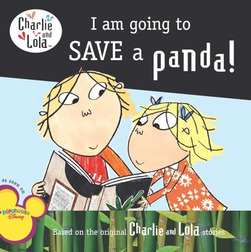 Stock image for I Am Going to Save a Panda! (Charlie and Lola) for sale by Ergodebooks