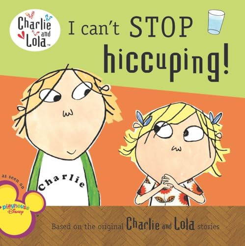 9780448453293: I Can't Stop Hiccuping! (Charlie and Lola)