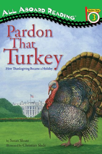9780448453477: Pardon That Turkey: How Thanksgiving Became a Holiday (All Aboard Reading: Level 3)