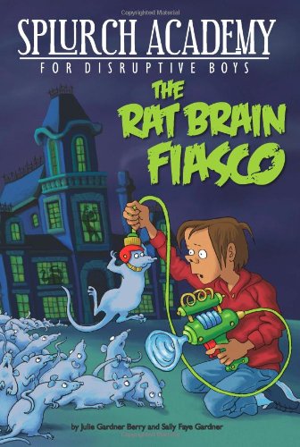 9780448453590: The Rat Brain Fiasco 1 (Splurch Academy for Disruptive Boys)