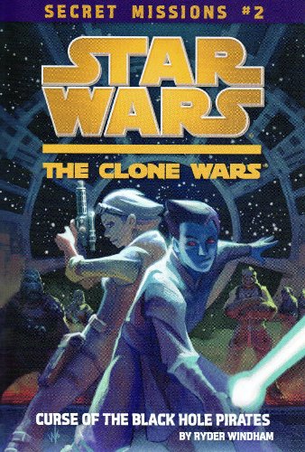 9780448453934: Curse of the Black Hole Pirates (Star Wars: The Clone Wars: Secret Missions)