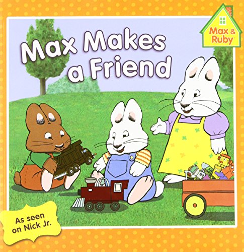 9780448454306: Max Makes a Friend (Max and Ruby)