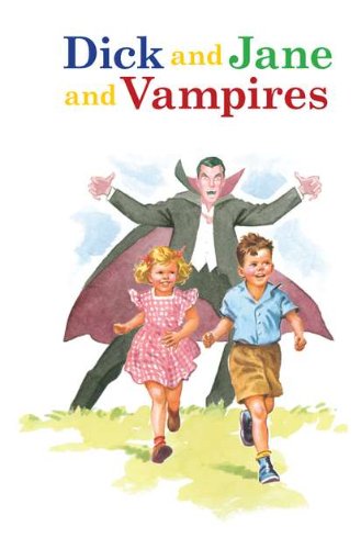 Stock image for Dick and Jane and Vampires for sale by SecondSale